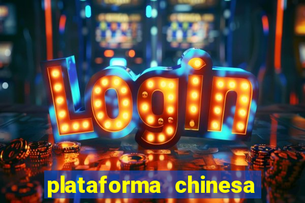 plataforma chinesa de jogos de cassino